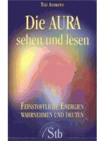 Die Aura sehen u. lesen / Ted Andrews